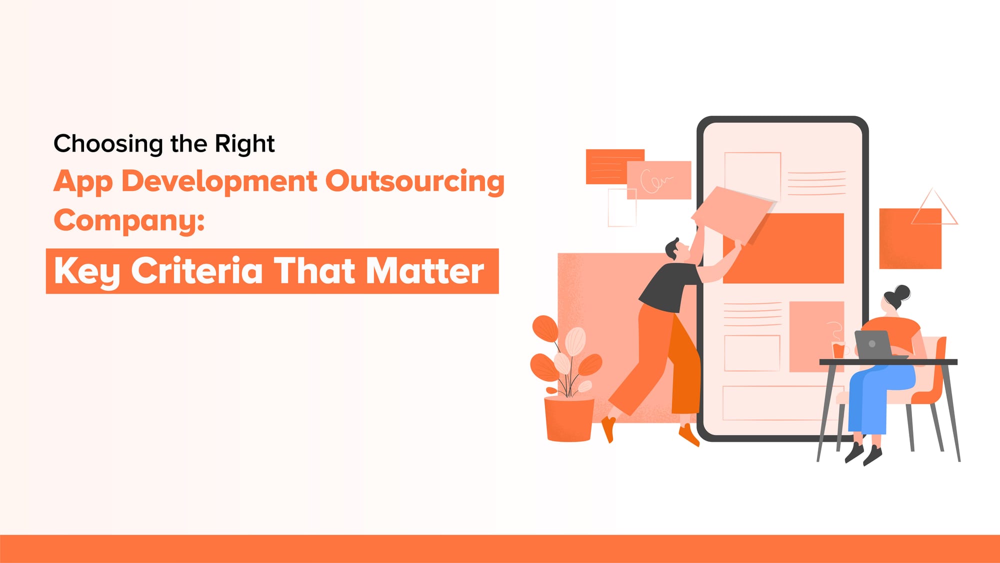 Choosing the Right App Development Outsourcing Company: Key Criteria That Matter