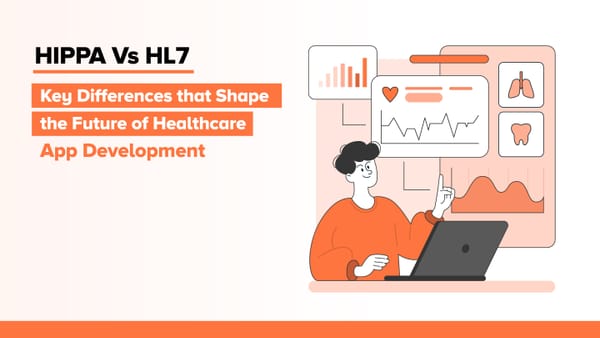 HIPAA vs. HL7: Key Differences That Shape the Future of Healthcare App Development
